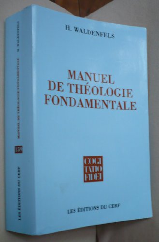 Manuel de thÃ©ologie fondamentale (9782204031196) by Waldenfels, M.