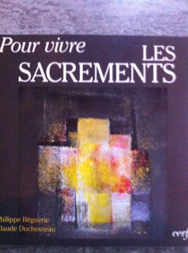 Beispielbild fr Pour Vivre Les Sacrements. 3eme Edition zum Verkauf von LeLivreVert
