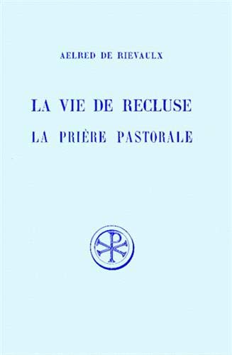 Beispielbild fr LA VIE DE RECLUSE LA PRIERE PASTORALE zum Verkauf von Gallix