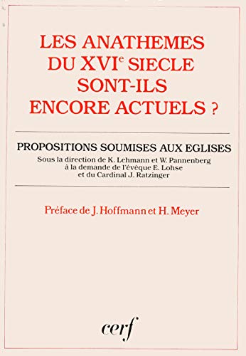 Stock image for Les Anathmes du XVIe sicle sont-ils encore actuels ? : Propositions soumises aux Eglises for sale by Ammareal