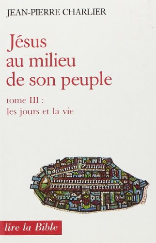 Beispielbild fr Jesus au milieu de son peuple t. III les jours et la vie (French Edition) zum Verkauf von Zubal-Books, Since 1961