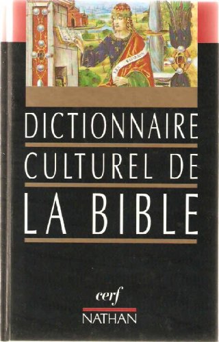 Imagen de archivo de DICTIONNAIRE CULTUREL DE LA BIBLE a la venta por Ammareal