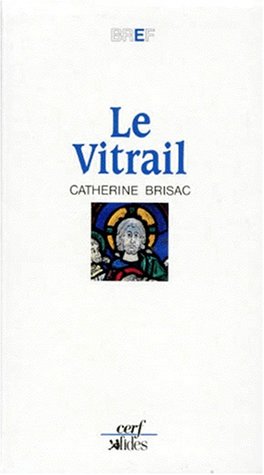 Beispielbild fr Le Vitrail : Un Art Monumental Au Service De La Lumire zum Verkauf von RECYCLIVRE