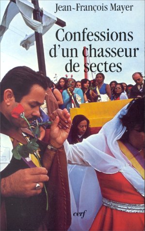 Beispielbild fr Confessions D'un Chasseur De Sectes zum Verkauf von RECYCLIVRE
