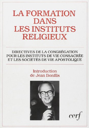 Stock image for La Formation dans les Instituts Religieux. Directives de la Congregation pour les instituts de vie consacree et les societes de vie aposotlique for sale by Zubal-Books, Since 1961