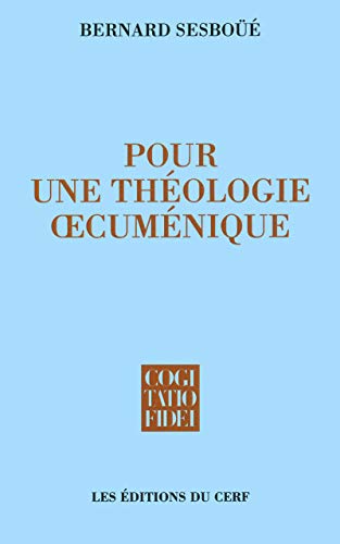 Beispielbild fr Pour une theologie oecumenique: Eglise et sacrements, eucharistie et ministeres, la Vierge Marie (Cogitatio Fidei) (French Edition) zum Verkauf von Better World Books