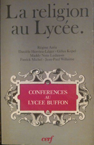 9782204042222: La Religion au lyce: Confrences au lyce Buffon, 1989-1990