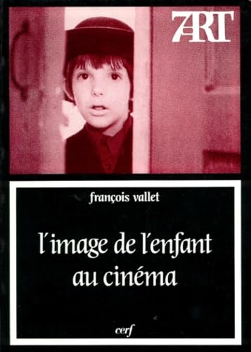 L'image de l'enfant au cin ma - Fran ois Vallet