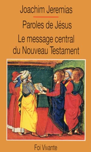 Beispielbild fr Paroles de Jsus. Le Message central du Nouveau Testament zum Verkauf von Ammareal