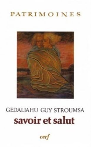 Savoir et salut (9782204043854) by Stroumsa, Gedaliahu Guy