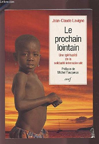 Stock image for Le prochain lointain : une spiritualit de la solidarit internationale for sale by Ammareal