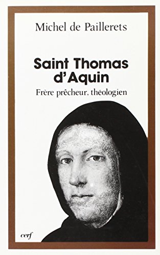 Stock image for Saint Thomas d'Aquin, fr�re pr�cheur, th�ologien for sale by The Maryland Book Bank