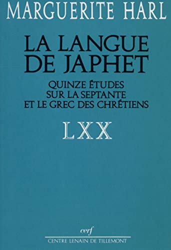 Imagen de archivo de La Langue De Japhet Quinze Etudes Sur La Septante Et Le Grec Des Chretiens a la venta por Michener & Rutledge Booksellers, Inc.