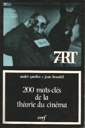 Stock image for 200 MOTS CLES DE LA THEORIE DU CINEMA (7IEME ART) (French Edition) for sale by ThriftBooks-Dallas