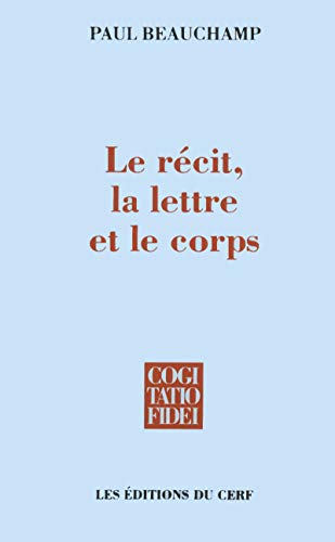 Le récit, la lettre et le corps - Beauchamp, Paul