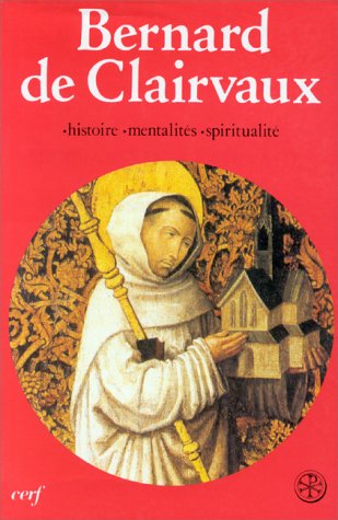 Beispielbild fr Bernard de Clairvaux. Histoire, mentalits, spiritualit zum Verkauf von FIRENZELIBRI SRL