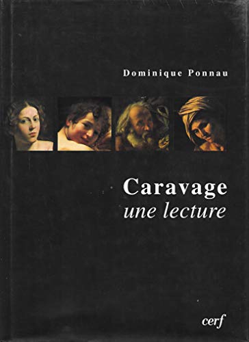 Stock image for Caravage: Une lecture (La voie esthe?tique) (French Edition) for sale by Montreal Books