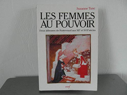 Beispielbild fr Les Femmes au pouvoir : Deux abbesses de Fontevraud aux XIIe et XIIIe sicles zum Verkauf von medimops