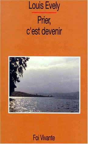 Prier, c'est devenir (9782204048569) by Evely, Louis