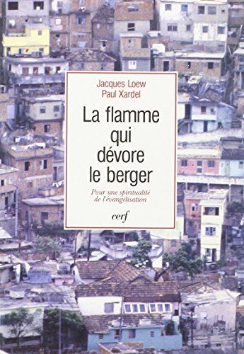 La flamme qui dÃ©vore le berger (9782204048811) by Xardel, Paul; Loew, Jacques