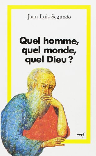 Stock image for Quel homme, quel monde, quel Dieu ? for sale by pompon