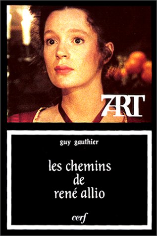 Les Chemins de René Allio --- [ Collection « Septième Art » N° 98 ]