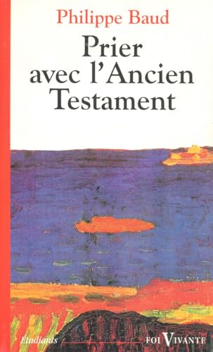 Beispielbild fr Prier avec l'Ancien Testament zum Verkauf von Ammareal