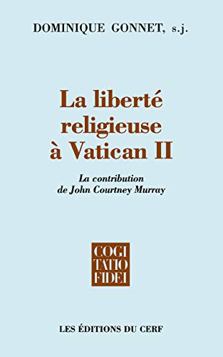 Beispielbild fr La Liberte religieuse a Vatican II, La contribution de John Courtney Murray zum Verkauf von nova & vetera e.K.