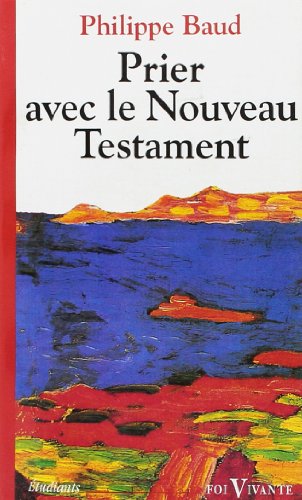 9782204050784: Prier avec le Nouveau Testament