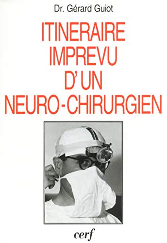 Imagen de archivo de Itinraire imprvu d'un neuro-chirurgien a la venta por Ammareal