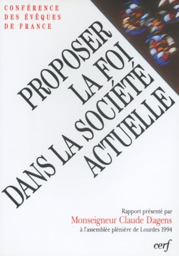Beispielbild fr PROPOSER LA FOI DANS LA SOCIETE ACTUELLE zum Verkauf von Librairie Th  la page