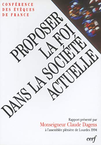 Imagen de archivo de Proposer La Foi Dans La Socit Actuelle. Vol. 1. Rapport Prsent Par Mgr Claude Dagens  L'assembl a la venta por RECYCLIVRE