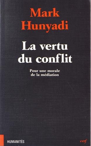 Beispielbild fr La Vertu du conflit zum Verkauf von Gallix