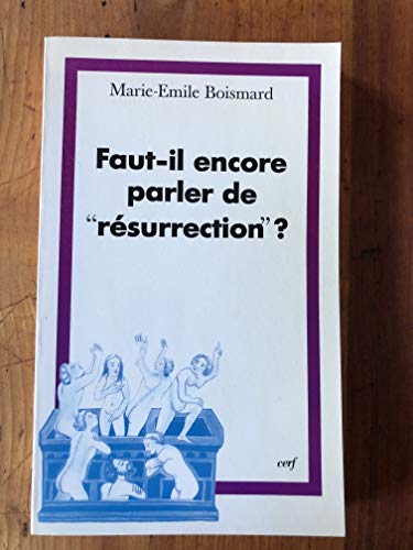 Faut-il encore parler de " rÃ©surrection " ? (9782204052047) by Boismard, Marie-Emile