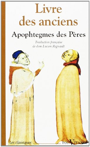 Stock image for LE LIVRE DES ANCIENS - APOPHTEGMES DES PERES DU DESERT for sale by AU POINT DU JOUR