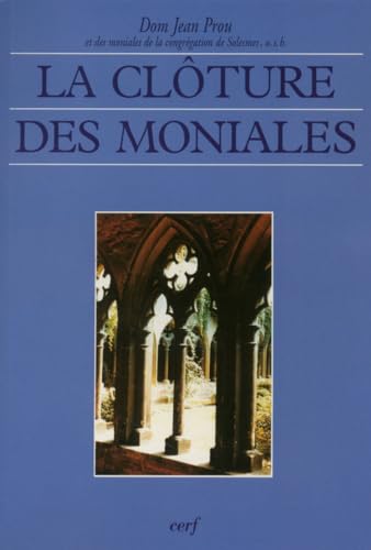 Stock image for La cloture des moniales (Perspectives de vie religieuse) (French Edition) for sale by Zubal-Books, Since 1961