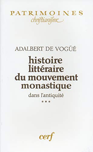 9782204053037: Histoire littraire du mouvement monastique dans l'Antiquit, t. 3. 1re partie, le monachisme latin : Jrme, Augustin et Rufin au tournant du sicle (391-405)