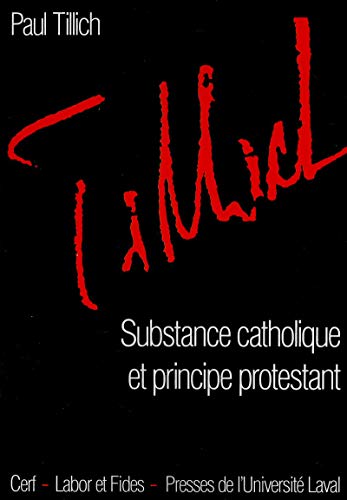 Substance catholique et principe protestant (9782204053549) by Tillich, Paul