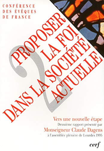 Beispielbild fr Proposer la Foi dans la socit actuelle - Tome 2 : vers une nouvelle tape zum Verkauf von LibrairieLaLettre2