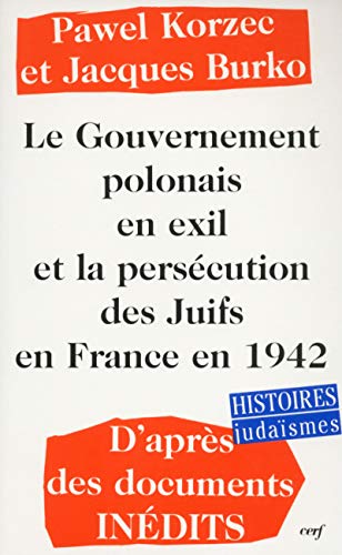 La gouvernement polonais en exil et la persécution des Juifs en France en 1942 : d'après des docu...