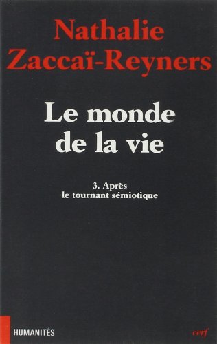 Stock image for Le monde de la vie Tome 3 : Aprs le tournant smiotique for sale by Revaluation Books