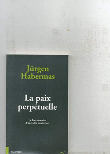 Beispielbild fr La Paix perptuelle : le bicentenaire d'une ide kantienne zum Verkauf von Ammareal
