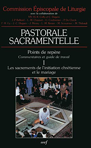 Beispielbild fr Pastorale Sacramentelle : Points De Repre : Commentaires Et Guide De Travail. Vol. 1. Les Sacrement zum Verkauf von RECYCLIVRE