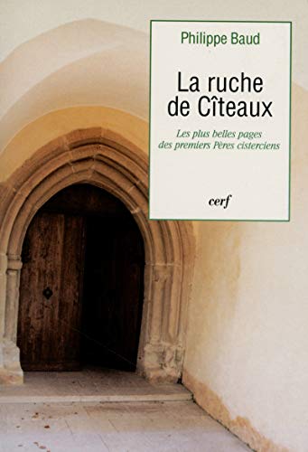 Beispielbild fr La ruche de citeaux : les plus belles pages des pres cisterciens zum Verkauf von Ammareal