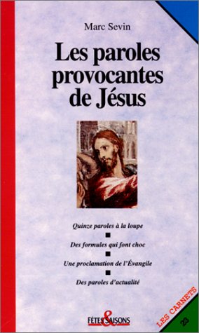 Les Paroles provocantes de JÃ©sus (9782204056304) by Marc, Sevin
