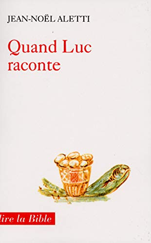 Beispielbild fr Quand Luc Raconte : Le Rcit Comme Thologie zum Verkauf von RECYCLIVRE
