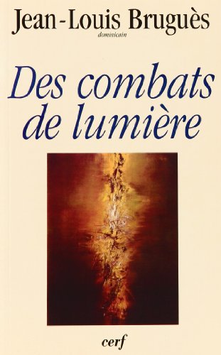 Stock image for Des combats de lumire : Confrences du carme 1997,  Notre-Dame de Paris for sale by Ammareal