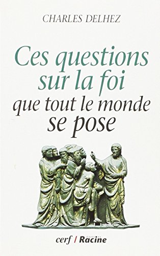 Beispielbild fr CES QUESTIONS SUR LA FOI QUE TOUT LE MONDE SE POSE zum Verkauf von Revaluation Books