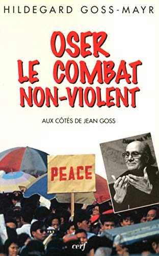 Beispielbild fr Oser le combat non-violent zum Verkauf von Ammareal