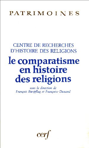 Stock image for Le comparatisme en histoire des religions Actes du colloque international de Strasbourg (Patrimoines) (French Edition) for sale by Michener & Rutledge Booksellers, Inc.